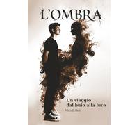 L'Ombra: Un viaggio dal buio alla luce