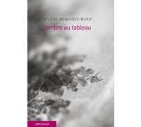 L'Ombre au tableau Hélène Bonafous-Murat (Auteur)