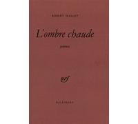 L'ombre chaude - - Robert Mallet - Gallimard - Livre
