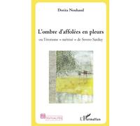 Dorita Nouhaud – L'ombre d'affolées en pleurs – Ou l'érotisme métrisé de Severo Sarduy – Broché