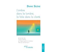 L'ombre dans la lumière, la folie dans la clarté