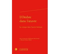 L'Ombre dans l'oeuvre Collectif (Auteur), Didier Alexandre (Direction), Dominique Rabaté (Direction)