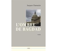 L'Ombre de Bagdad - Jacques CHARMELOT - Zinedi - broché - Roman
