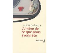 L'ombre De Ce Que Nous Avons Été