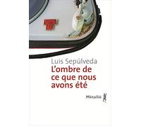 L'Ombre de ce que nous avons été