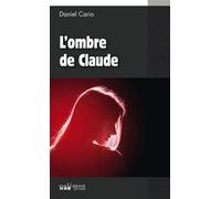 L'ombre de Claude - claude cario - Du Palemon Eds - broché - Roman