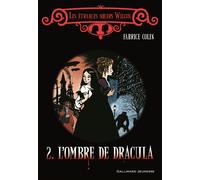 Fabrice Colin – Les Étranges Sœurs Wilcox (Tome 2) : L'ombre de Dracula – Broché