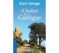 L'Ombre de la garrigue - Alain Delage - Deboree Eds - Poche - Roman