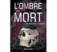 L'Ombre de la Mort: L'Odyssée d'une vengeance