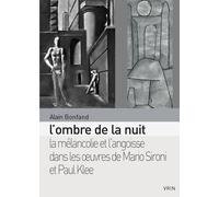 L'ombre De La Nuit - La Mélancolie Et L'angoisse Dans Les Oeuvres De Mario Sironi Et Paul Klee Entre 1933 Et 1940