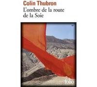 L'ombre de la route de la Soie