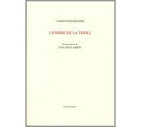 L'ombre de la terre - Christine Fizscher - Dumerchez Naoum - broché - Poésie