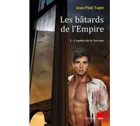 L'ombre de la terreur Les batards de l'Empire - Jean-Paul Tapie - H&o - broché - Roman