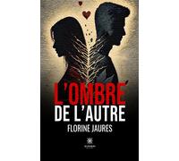 L'ombre de l'autre - Florine Jaures - Le Lys Bleu - broché - Roman