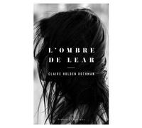 L'ombre de Lear - Claire Holden Rothman - Faubourg Marigny - broché - Roman