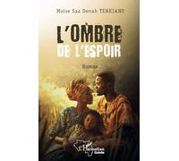 L'ombre de l'espoir - Moïse Saa Denah Tenkiano - L'harmattan - broché - Roman