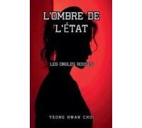 L'ombre De L'état: Les Ongles Rouges (French Edition)