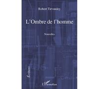L'Ombre de l'homme - Robert Tirvaudey - L'harmattan - broché - Nouvelles