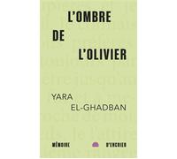 L'ombre de l'olivier - Yara El-Ghadban - Mémoire d'encrier - Poche - Roman