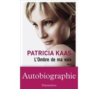L'Ombre de ma voix - Patricia Kaas - Flammarion - broché - Biographie