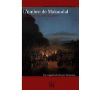L'ombre De Makandal - Une Enquête Du Docteur Gouzenne