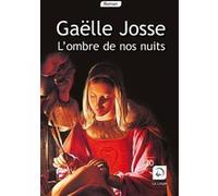 L'ombre de nos nuits Gaëlle Josse (Auteur)