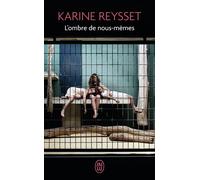 L'ombre de nous-mêmes - Karine Reysset - J'ai Lu - Poche - Roman