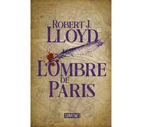 L'Ombre de Paris - Robert J. Lloyd - Sonatine Eds - broché - Roman