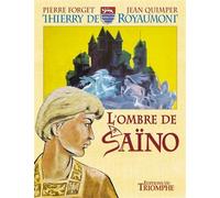 L'Ombre de Saïno - Pierre Forget - Triomphe Eds Du - cartonné - Bande dessinée