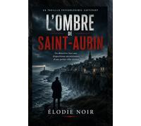 L'ombre de Saint-Aubin: Un détective face aux disparitions mystérieuses d’une petite ville côtière