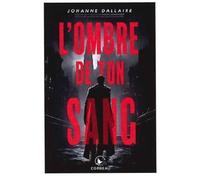 L'ombre de ton sang - Johanne Dallaire - Corbeau Eds - broché - Roman