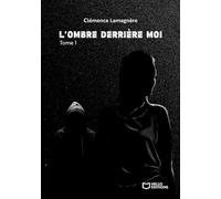L'Ombre derrière moi - Tome I