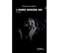 L'Ombre derrière moi - Tome II