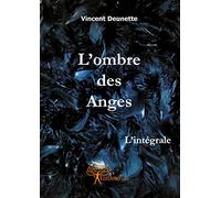 L'ombre des anges, l'intégrale