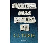 L'Ombre des Autres C.J. Tudor (Auteur), Thibaud Eliroff (Traduction)