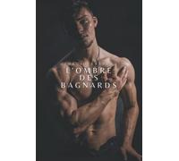 L'ombre des bagnards: un roman gay de suspense, d'érotisme et de prison