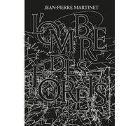 L'ombre des forêts - Jean-Pierre MARTINET - L'atteinte - broché - Roman