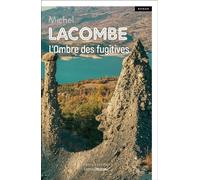 L'ombre des fugitives - Michel Lacombe - Deboree Eds - broché - Roman