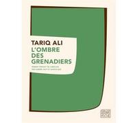 L'ombre des grenadiers Tariq Ali (Auteur)
