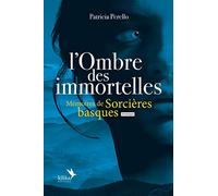 L'Ombre des Immortelles: Mémoires de Sorcières basques