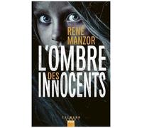 René Manzor – L'Ombre des innocents – Éditions Calmann-Lévy