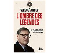 L'ombre Des Légendes - Un Ex-Commandant Du Kgb Raconte