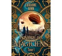 L'ombre des magiciens: Tome 1