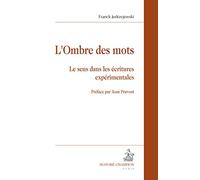 L'Ombre des mots. Le sens dans les écritures expérimentales.