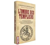 L'ombre Des Templiers - Voyage Au Coeur D'une Histoire De France Secrète Et Mystérieuse
