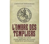 L'ombre Des Templiers - Voyage Au Coeur D'une Histoire De France Secrète Et Mystérieuse
