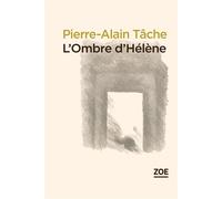L'Ombre d'Hélène - Pierre-Alain Tâche - Zoe - broché - Lettres