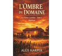 L'Ombre du Domaine: Les Frères Castellan, Tome 1