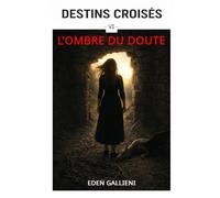 L'OMBRE DU DOUTE: Destins Croisés Tome 6