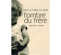 L'ombre du frère - Marie Jo Caillon-Courjault - Geste - broché - Essai